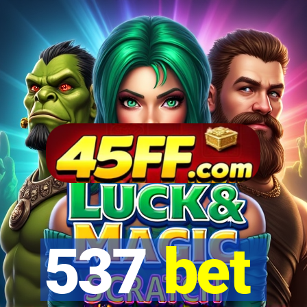 537 bet